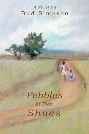 Pebbles in Their Shoes de Bud Simpson