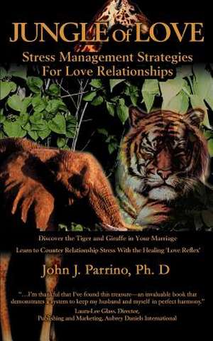 Jungle of Love de John J. Parrino PH. D.