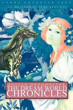 The Dream World Chronicles de Adella Dragonstar