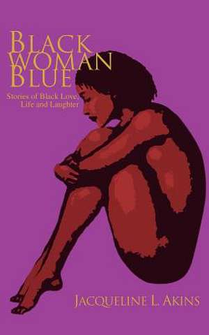 Black Woman Blue de Jacqueline L. Akins