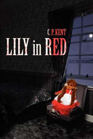 Lily in Red de C. P. Kent