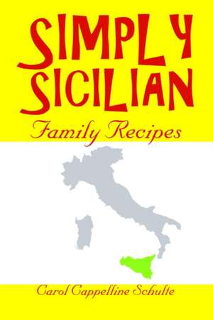 Simply Sicilian de Carol Cappelline Schulte