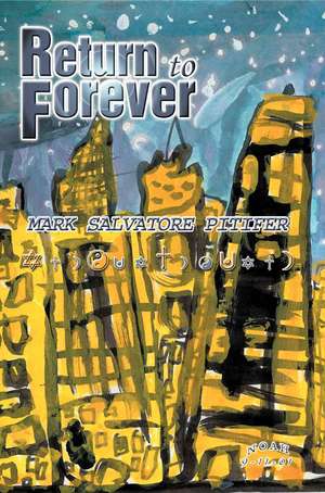 Return to Forever de Pitifer, Mark Salvatore