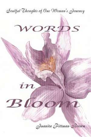 Words in Bloom de Juanita Pittman-Brown