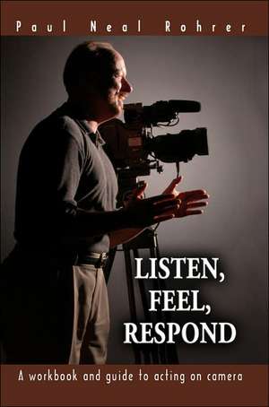 Listen, Feel, Respond de Paul Neal Rohrer