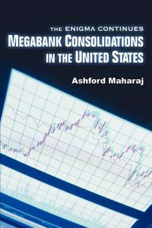 Megabank Consolidations in the United States de Ashford Maharaj