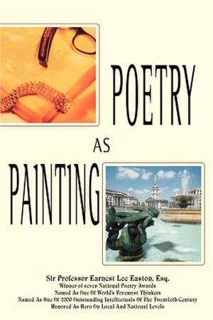 Poetry as Painting de Earnest Lee Easton