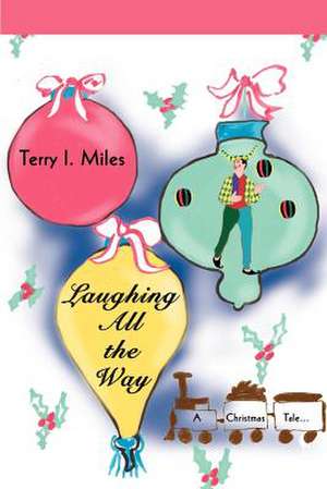 Laughing All the Way de Terry I. Miles