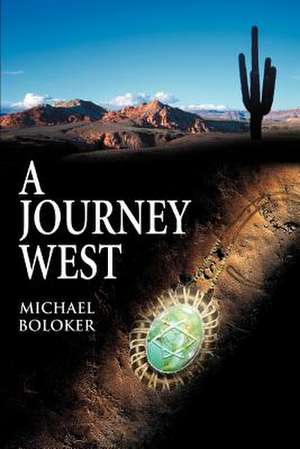 A Journey West de Michael Boloker