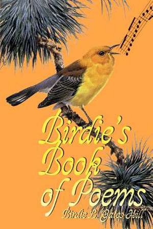 Birdie's Book of Poems de Birdie L. Gates-Hill