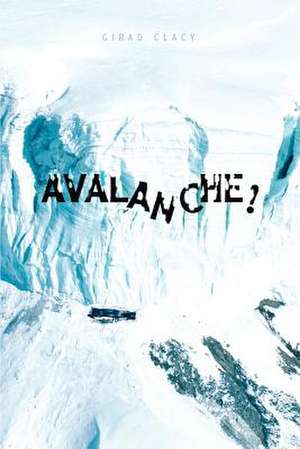 Avalanche! de Girad Clacy