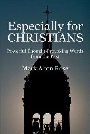 Especially for Christians de Mark Alton Rose