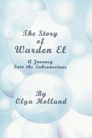 The Story of Warden El de Olga Holland