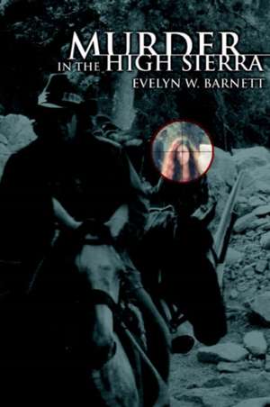 Murder in the High Sierra de Evelyn W. Barnett