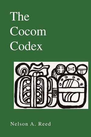 The Cocom Codex de Nelson A. Reed