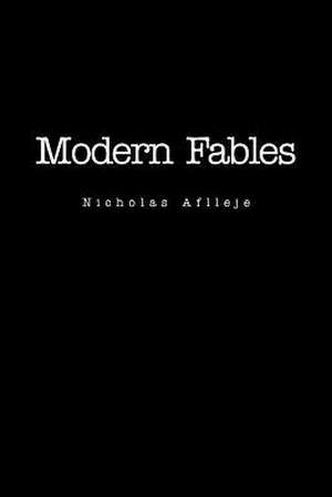 Modern Fables de Nicholas Aflleje