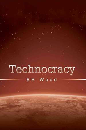 Technocracy de Rh Wood