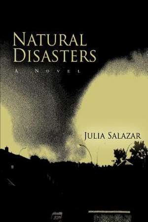 Natural Disasters de Julia Salazar