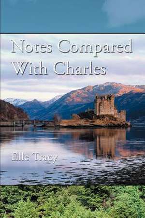 Notes Compared with Charles de Elle Tracy