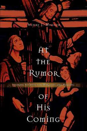 At the Rumor of His Coming de Henry L. Hudson