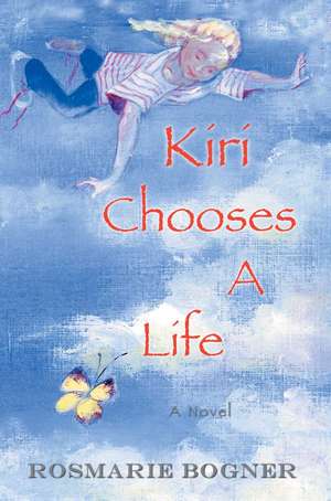 Kiri Chooses a Life de Rosmarie Bogner