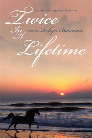 Twice in a Lifetime de Robyn Bowman