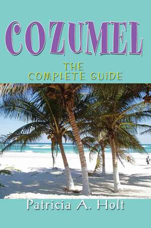 Cozumel de Patricia A. Holt