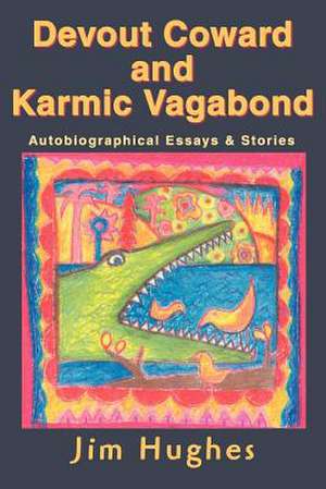 Devout Coward and Karmic Vagabond de Jim Hughes