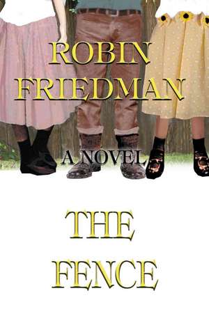 The Fence de Robin Friedman