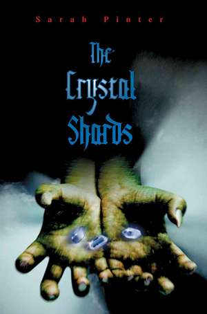 The Crystal Shards de Sarah Pinter