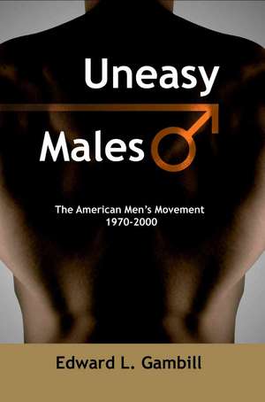 Uneasy Males de Edward L. Gambill