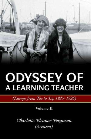 Odyssey of a Learning Teacher (Europe from Toe to Top 1925-1926) de Charlotte Ferguson