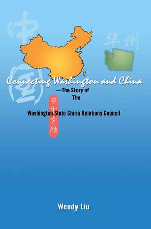 Connecting Washington and China de Wendy Liu