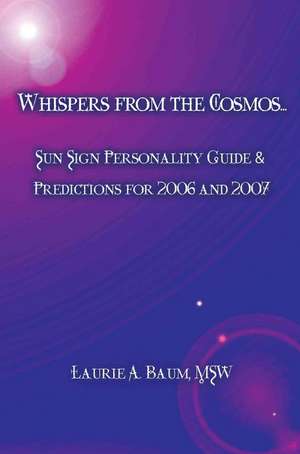 Whispers from the Cosmos... de Laurie A. Baum Msw