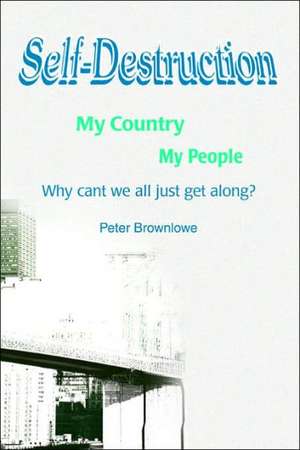 Self-Destruction de Peter Brownlowe