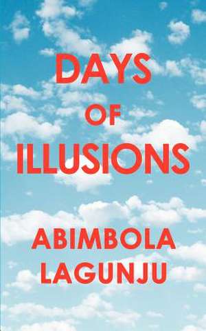 Days of Illusions de Abimbola Lagunju