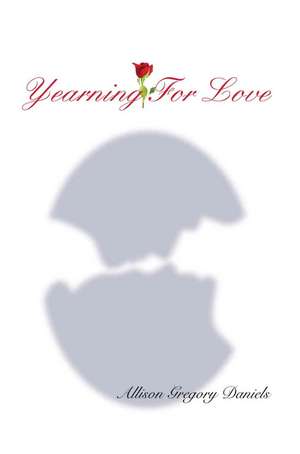 Yearning for Love de Allison Gregory Daniels