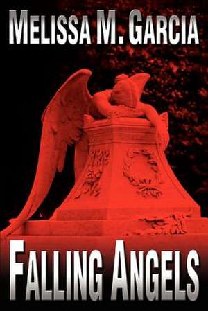 Falling Angels de Melissa M. Garcia