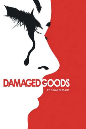 Damaged Goods de Omar Persaud