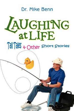 Laughing at Life de Mike Benn