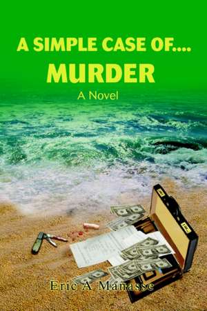 A Simple Case Of....Murder de Eric A. Manasse