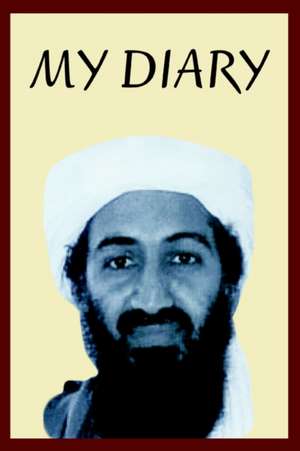 Osama Bin Laden's Personal Diary de David Craig