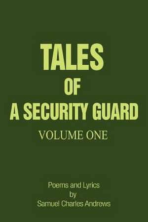 Tales of a Security Guard Volume One de Samuel Charles Andrews