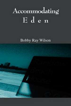 Accommodating Eden de Bobby Ray Wilson