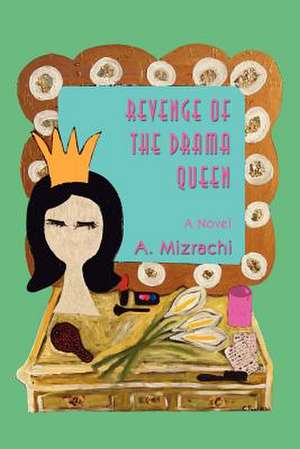 Revenge of the Drama Queen de A. Mizrachi