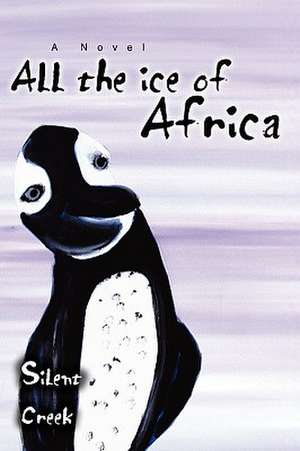 All the Ice of Africa de Silent Creek