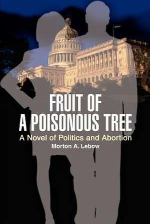 Fruit of a Poisonous Tree de Morton A. LeBow