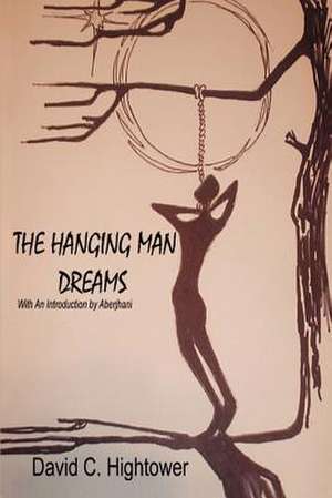 The Hanging Man Dreams de David C. Hightower