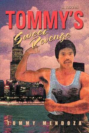 Tommy's Sweet Revenge de Tommy Mendoza