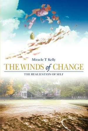 The Winds of Change de Miracle T. Kelly